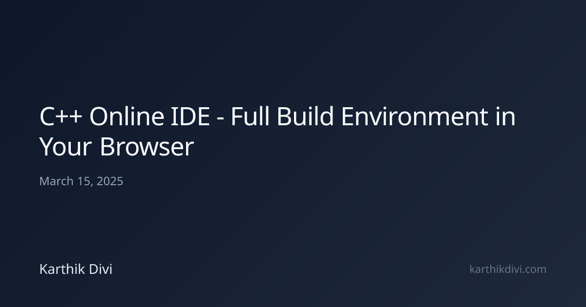 C++ Online IDE - Full Build Environment in Your Browser | Karthik Divi