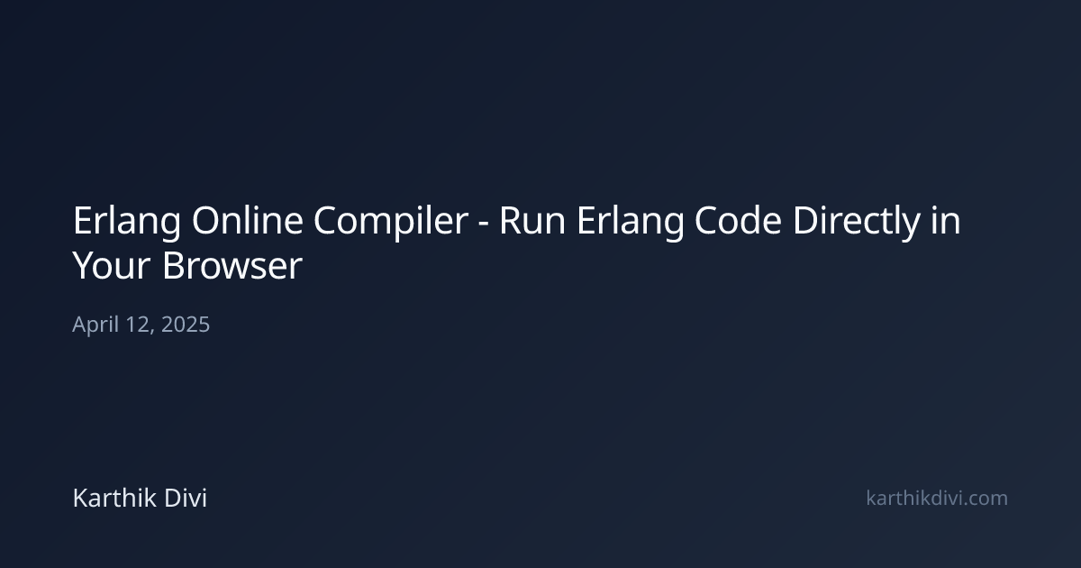 Erlang Online Compiler - Run Erlang Code Directly in Your Browser ...