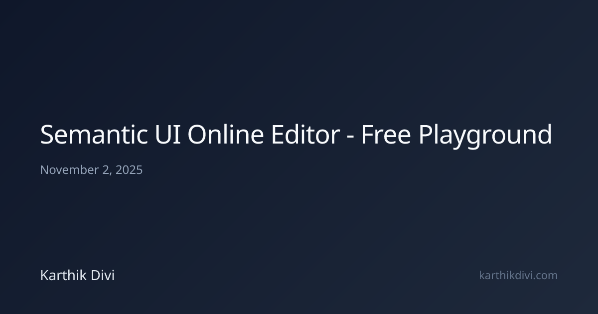 Semantic UI Online Editor - Free Playground | Karthik Divi